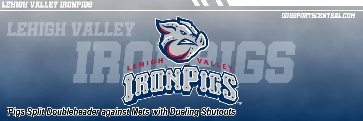 'Pigs Split Doubleheader against Mets with Dueling Shutouts