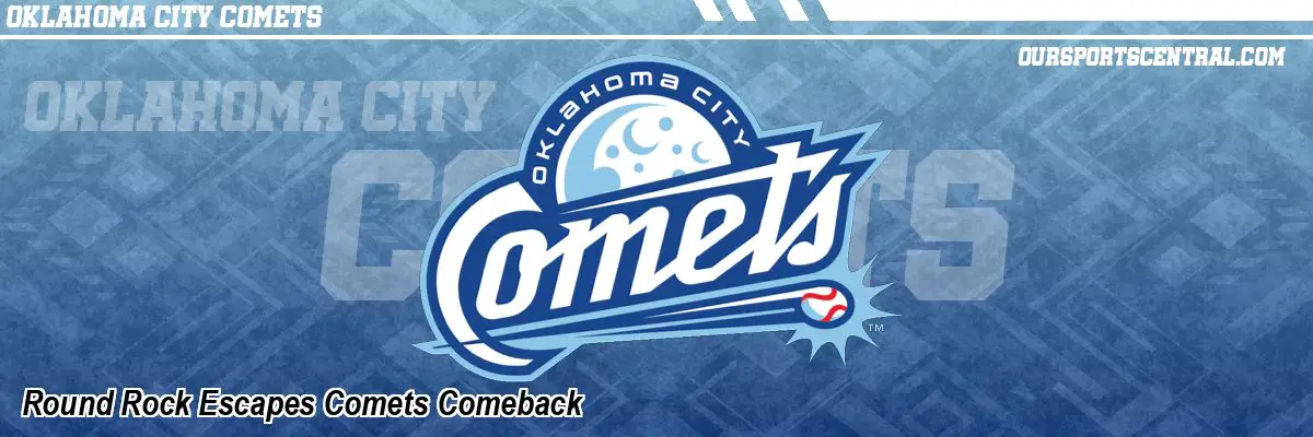 Round Rock Escapes Comets Comeback