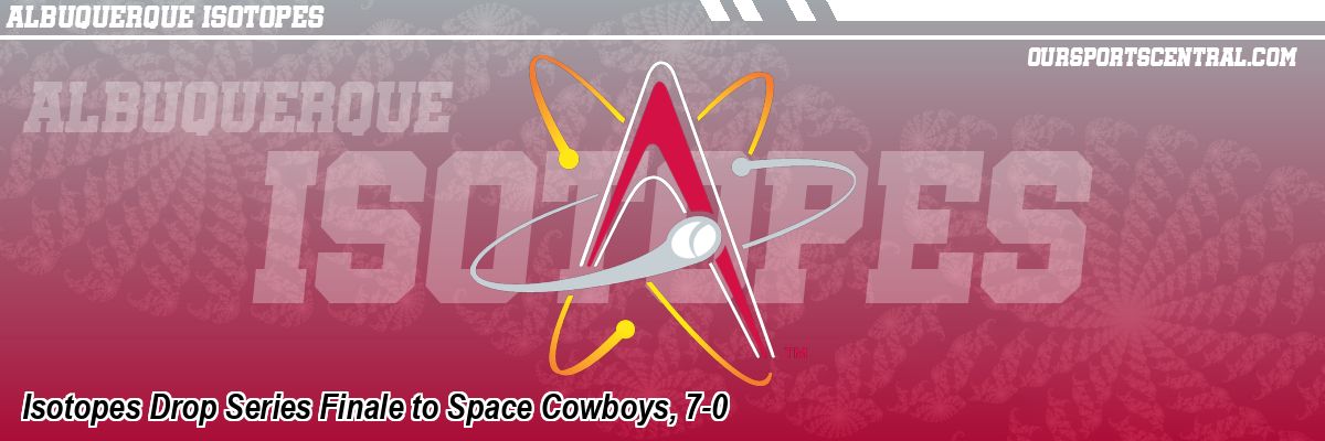 Isotopes Drop Series Finale to Space Cowboys, 7-0
