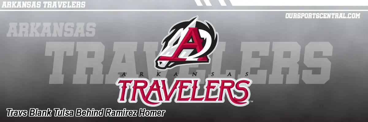 Travs Blank Tulsa Behind Ramirez Homer