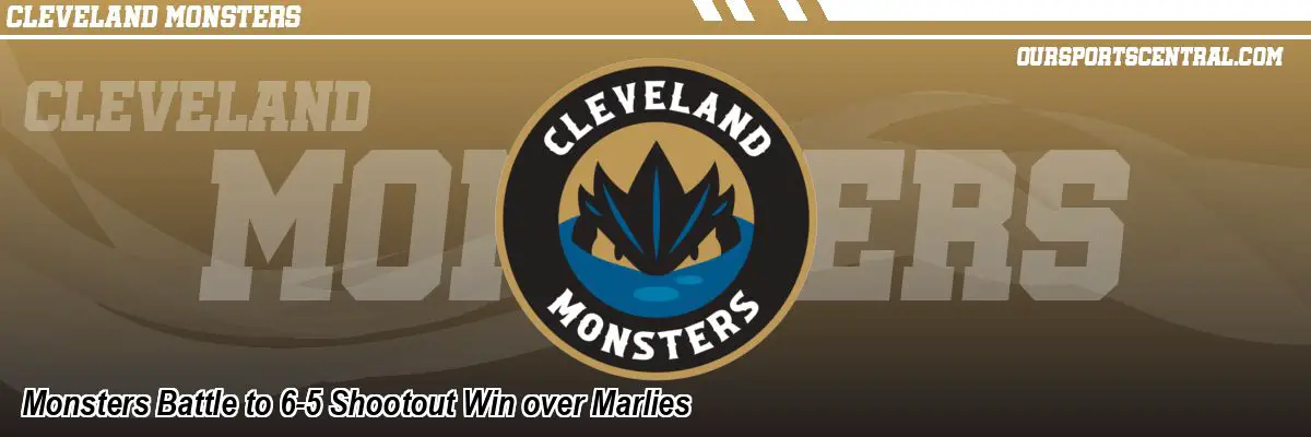 Monsters Battle to 6-5 Shootout Win over Marlies