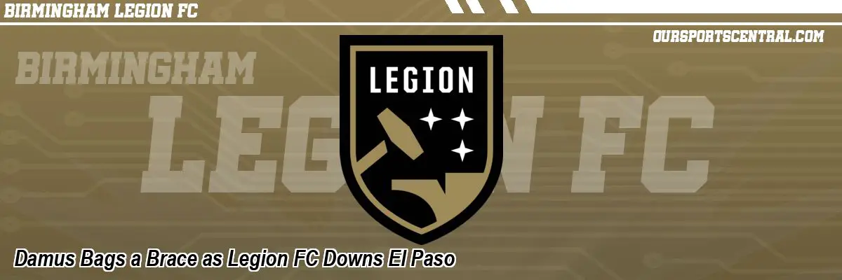 Damus Bags a Brace as Legion FC Downs El Paso