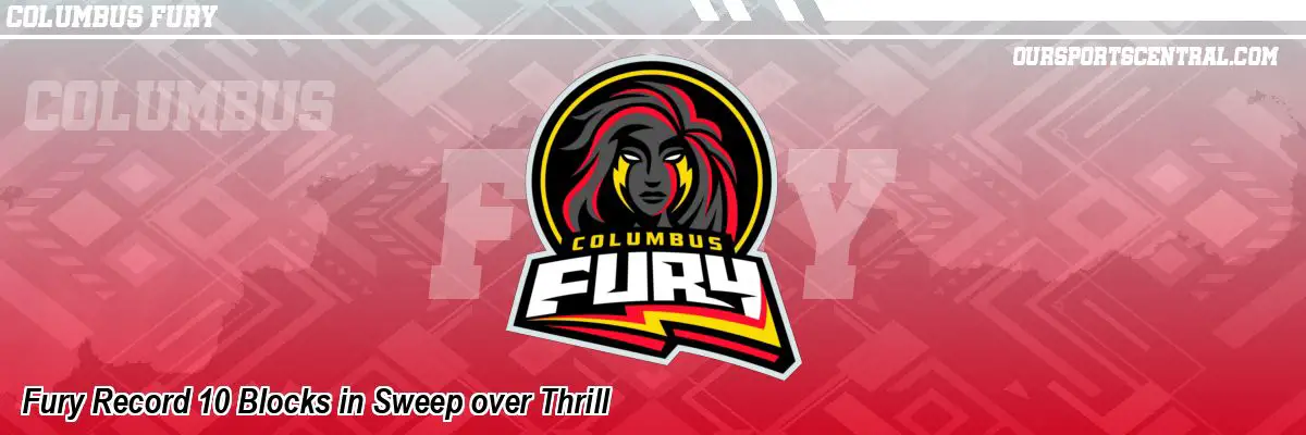 Fury Record 10 Blocks in Sweep over Thrill