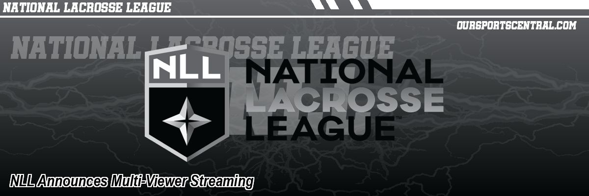 NLL Announces Multi-Viewer Streaming