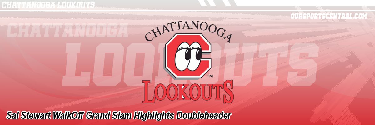 Sal Stewart WalkOff Grand Slam Highlights Doubleheader