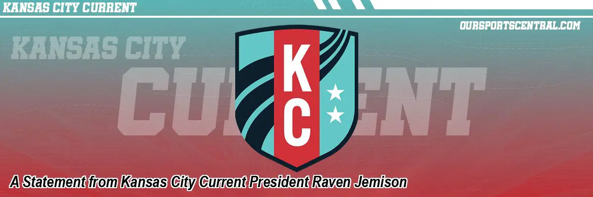 A Statement from Kansas City Current President Raven Jemison