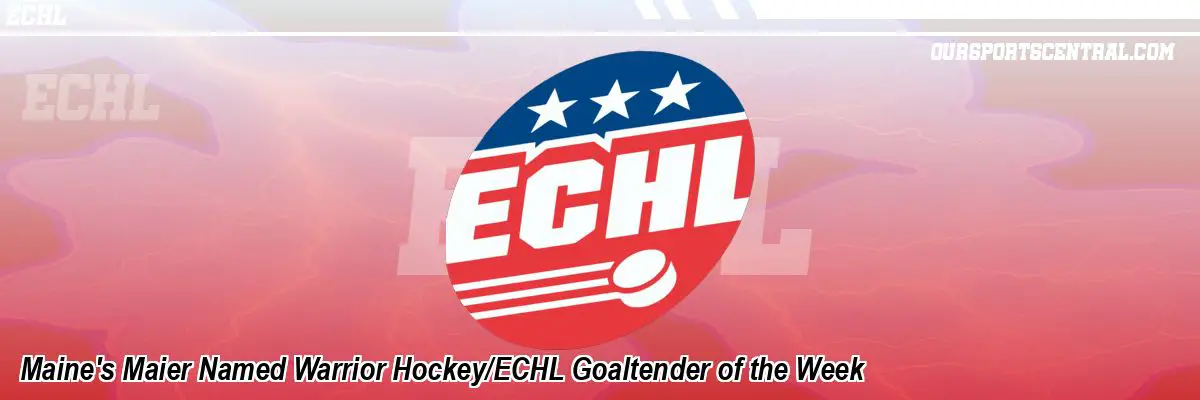 Maine's Maier Named Warrior Hockey/ECHL Goaltender of the Week