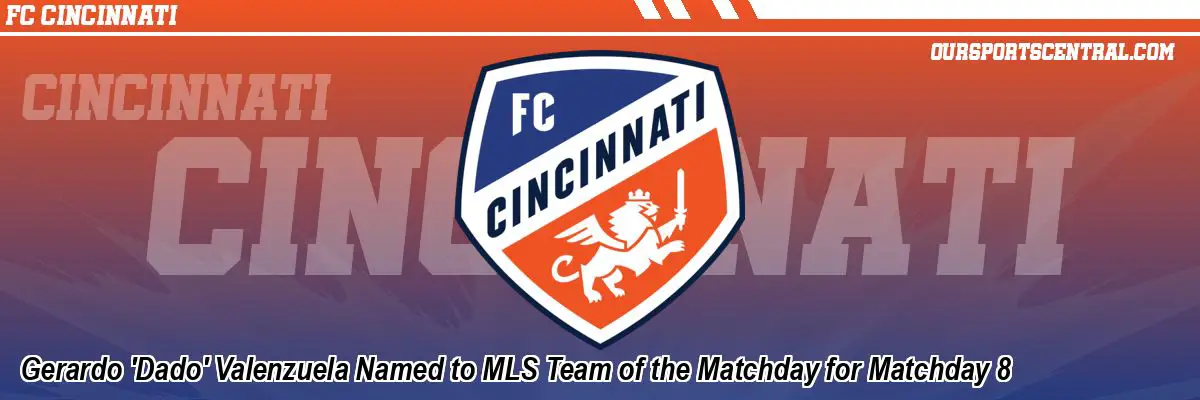 Gerardo 'Dado' Valenzuela Named to MLS Team of the Matchday for Matchday 8