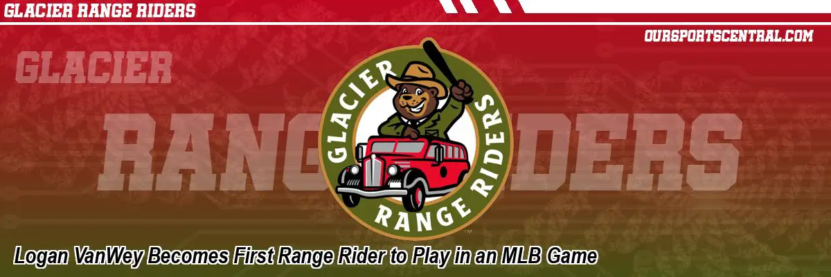 Logan VanWey Becomes First Range Rider to Play in an MLB Game