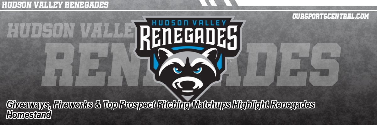 Giveaways, Fireworks & Top Prospect Pitching Matchups Highlight Renegades Homestand