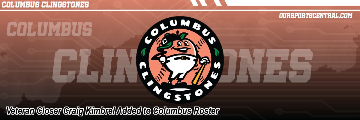 Veteran Closer Craig Kimbrel Added to Columbus Roster