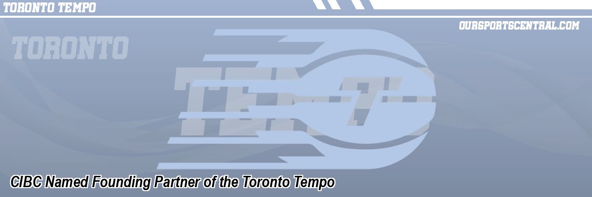 CIBC Named Founding Partner of the Toronto Tempo