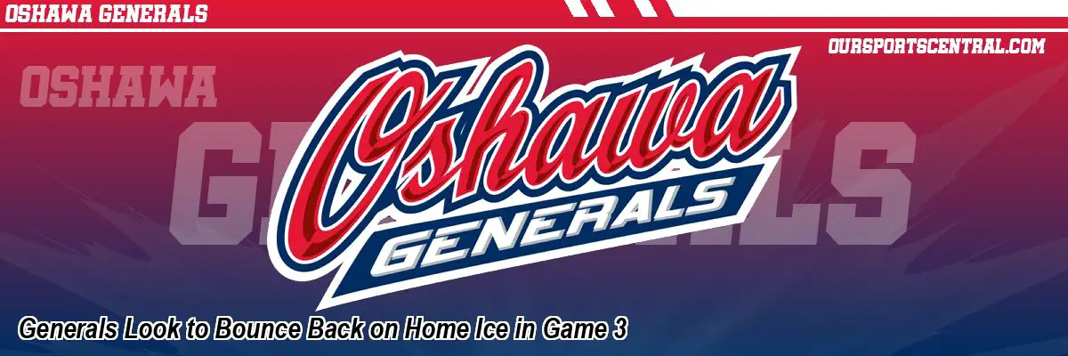 Generals Look to Bounce Back on Home Ice in Game 3