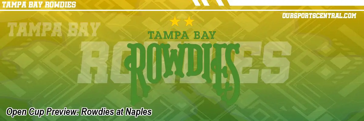 Open Cup Preview: Rowdies at Naples
