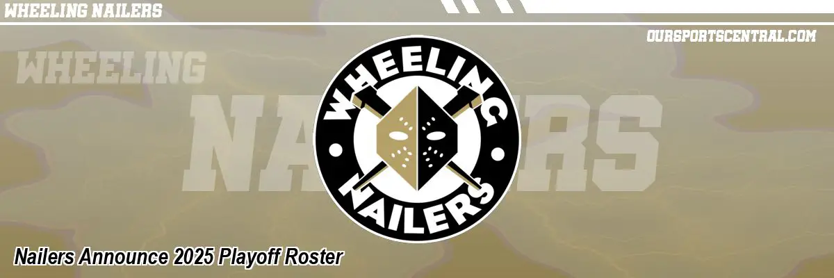 Nailers Announce 2025 Playoff Roster