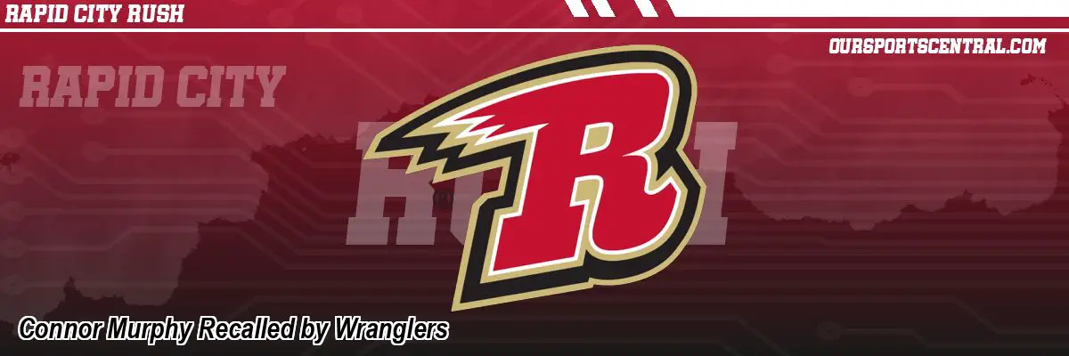 Connor Murphy Recalled by Wranglers