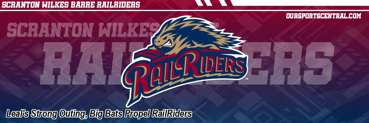 Leal's Strong Outing, Big Bats Propel RailRiders
