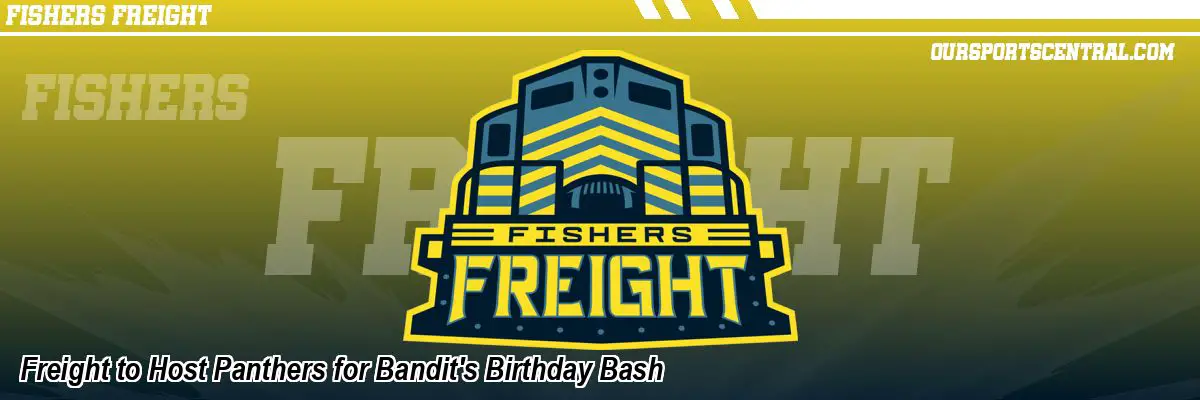 Freight to Host Panthers for Bandit's Birthday Bash