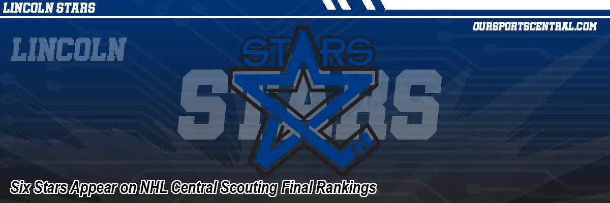 Six Stars Appear on NHL Central Scouting Final Rankings