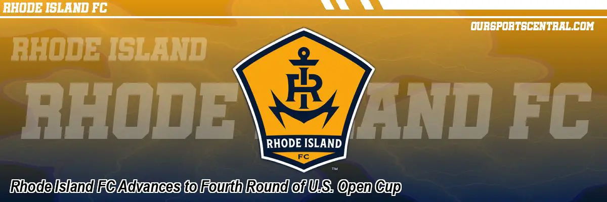 Rhode Island FC Advances to Fourth Round of U.S. Open Cup