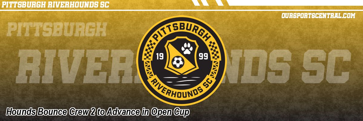 Hounds Bounce Crew 2 to Advance in Open Cup