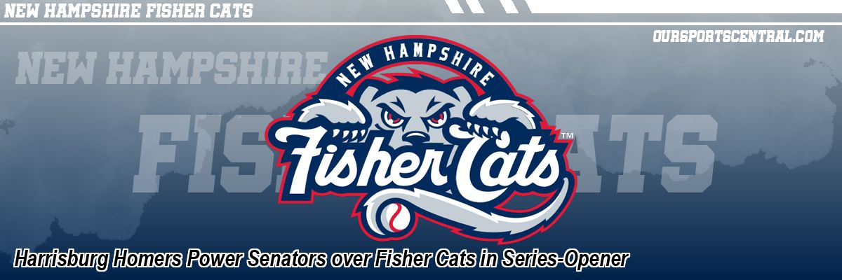Harrisburg Homers Power Senators over Fisher Cats in Series-Opener