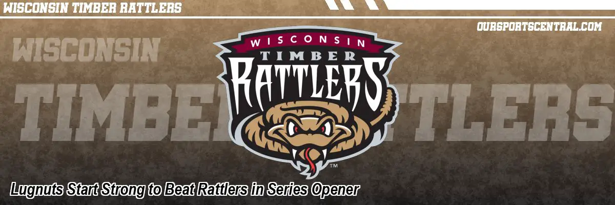 Lugnuts Start Strong to Beat Rattlers in Series Opener