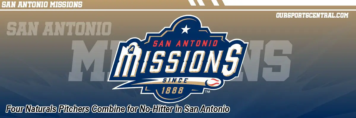 Four Naturals Pitchers Combine for No-Hitter in San Antonio