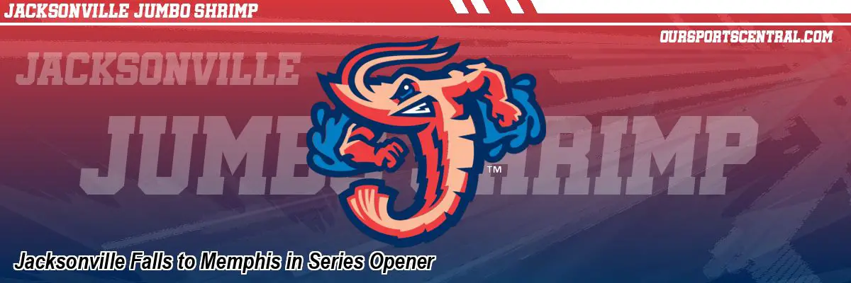 Jacksonville Falls to Memphis in Series Opener