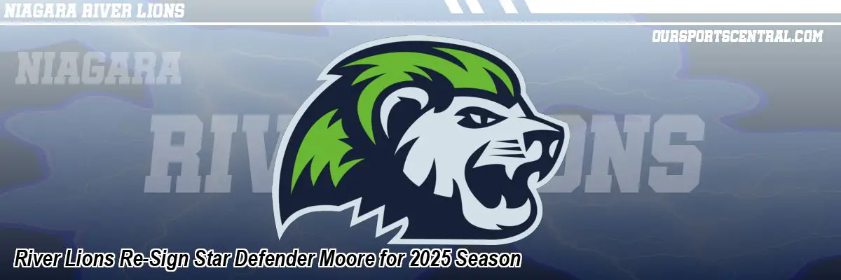 River Lions Re-Sign Star Defender Moore for 2025 Season