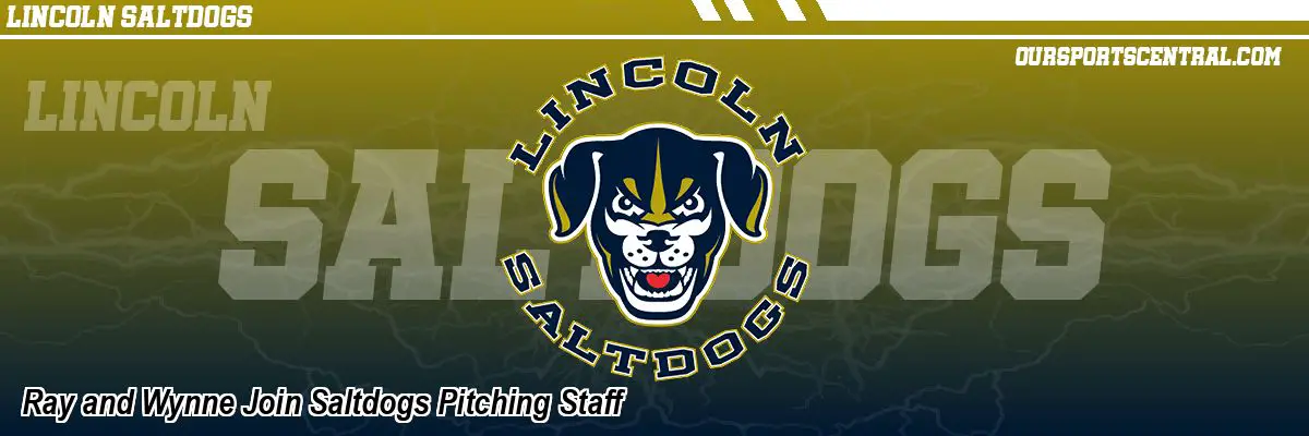 Ray and Wynne Join Saltdogs Pitching Staff