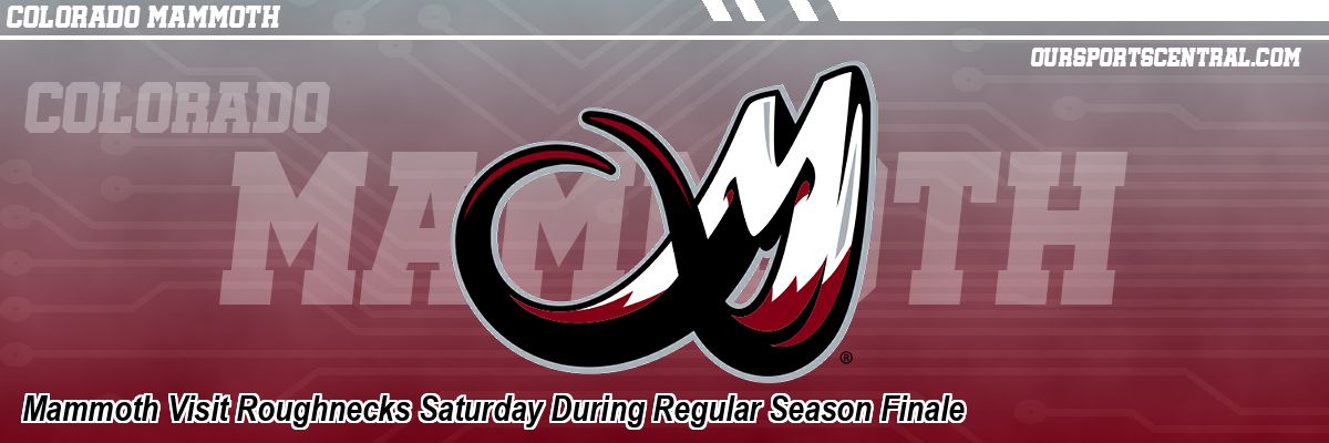 Mammoth Visit Roughnecks Saturday During Regular Season Finale