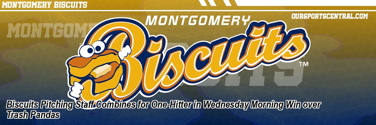 Biscuits Pitching Staff Combines for One-Hitter in Wednesday Morning Win over Trash Pandas