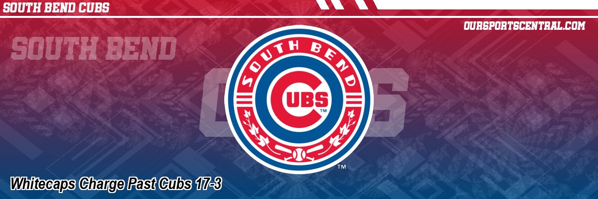 Whitecaps Charge Past Cubs 17-3