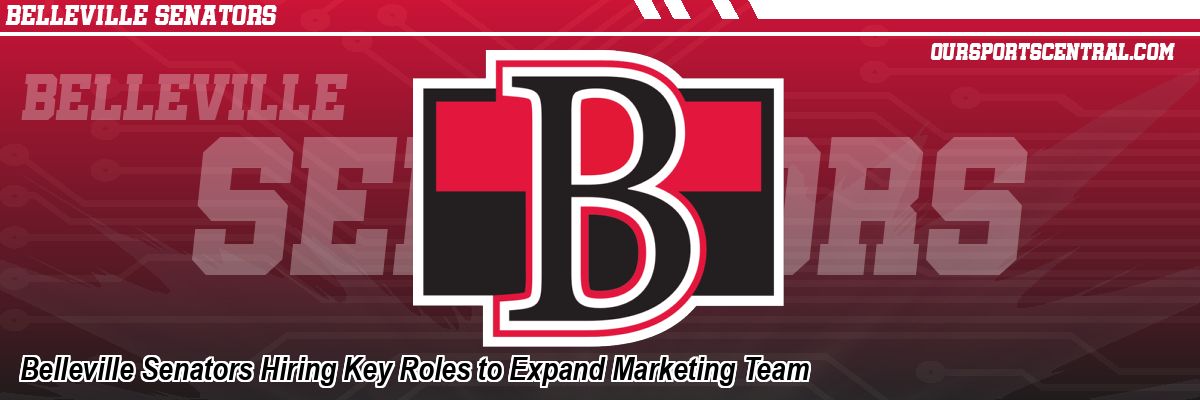 Belleville Senators Hiring Key Roles to Expand Marketing Team