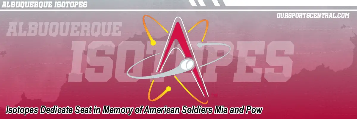 Isotopes Dedicate Seat in Memory of American Soldiers Mia and Pow