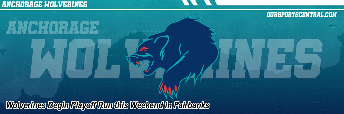 Wolverines Begin Playoff Run this Weekend in Fairbanks