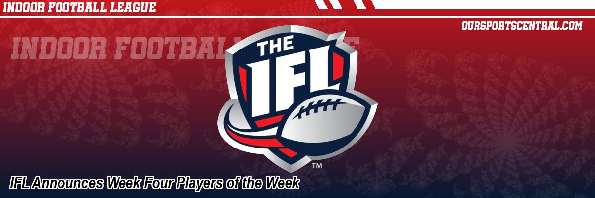 IFL Announces Week Four Players of the Week