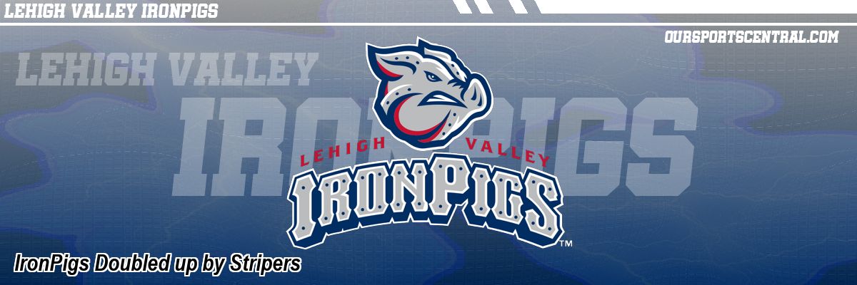 IronPigs Doubled up by Stripers