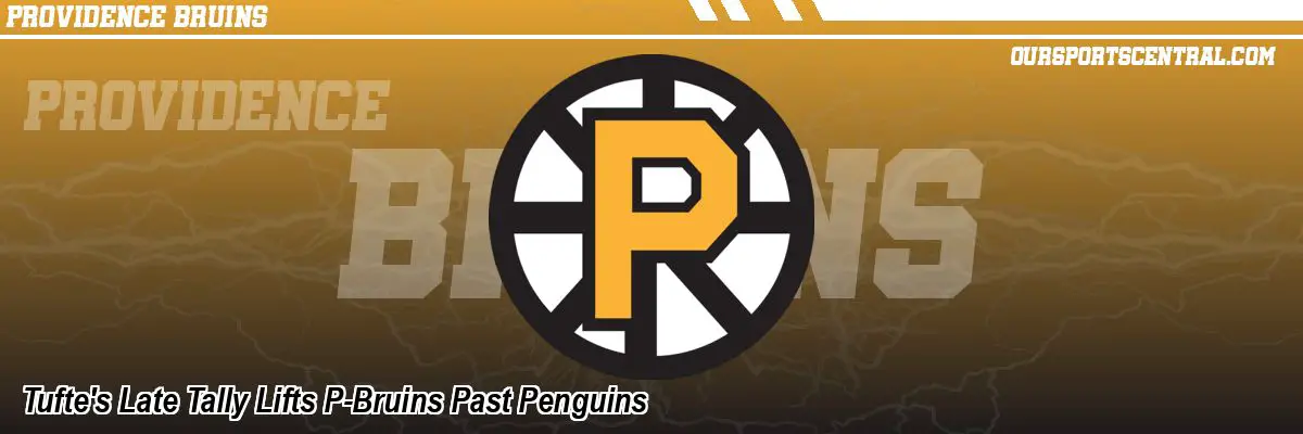 Tufte's Late Tally Lifts P-Bruins Past Penguins