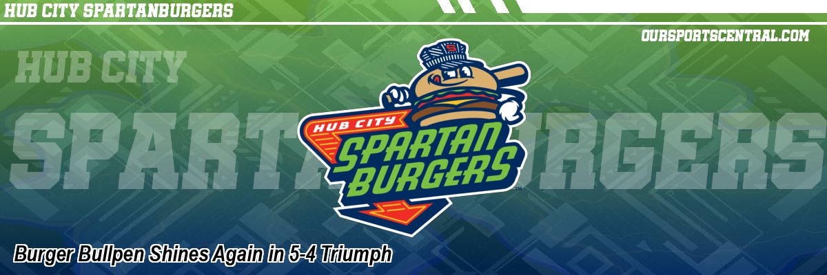 Burger Bullpen Shines Again in 5-4 Triumph