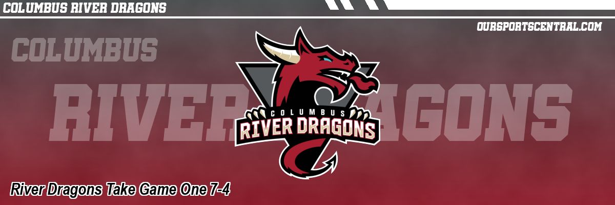 River Dragons Take Game One 7-4