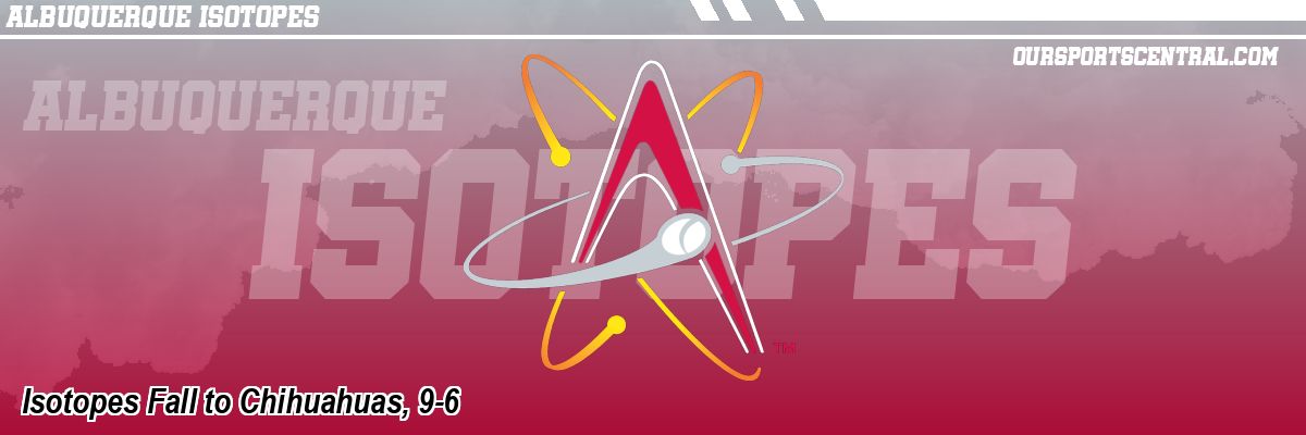 Isotopes Fall to Chihuahuas, 9-6