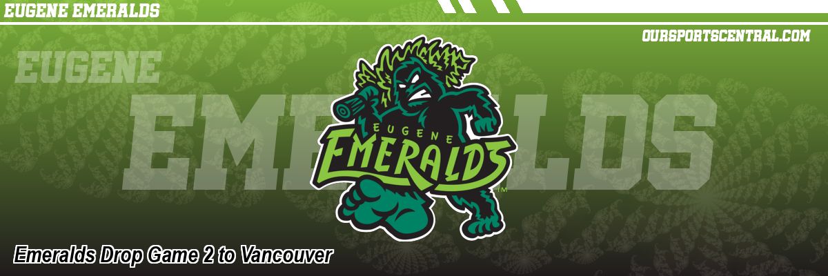 Emeralds Drop Game 2 to Vancouver