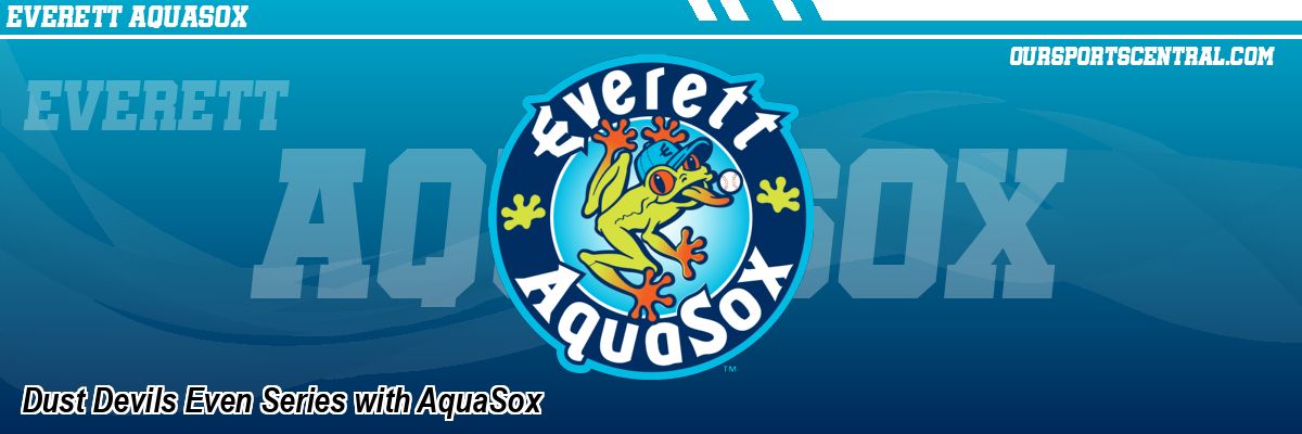 Dust Devils Even Series with AquaSox