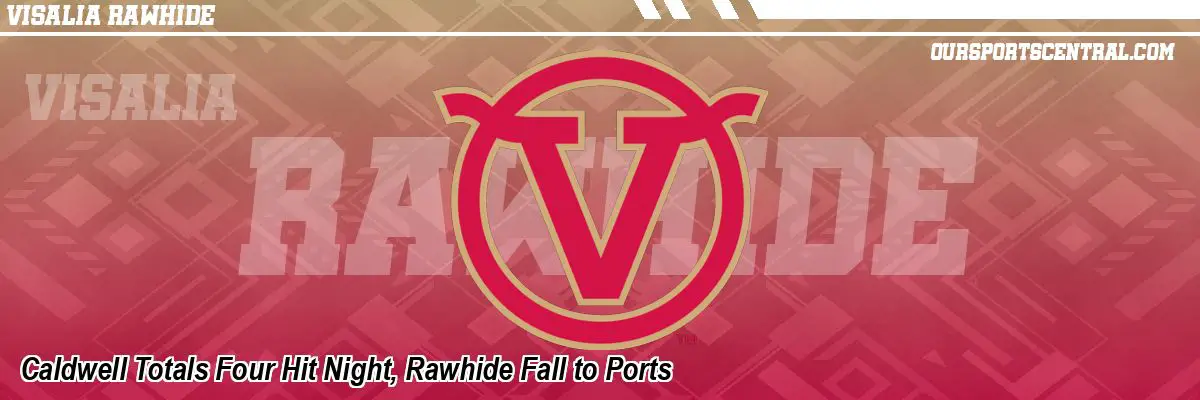 Caldwell Totals Four Hit Night, Rawhide Fall to Ports