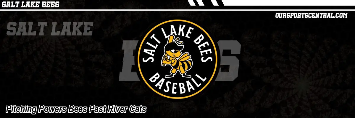 Pitching Powers Bees Past River Cats