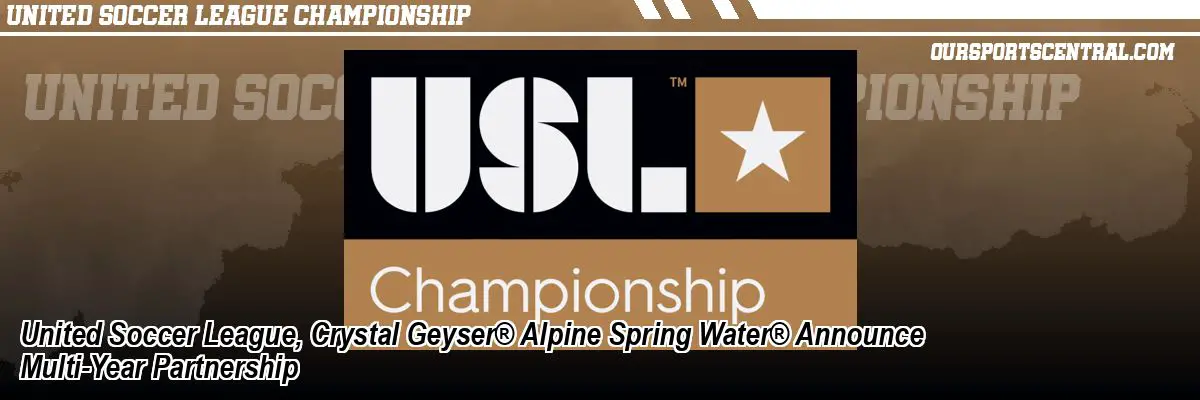 United Soccer League, Crystal Geyser® Alpine Spring Water® Announce Multi-Year Partnership