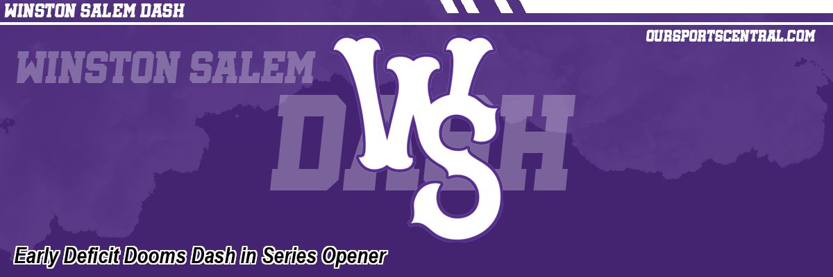 Early Deficit Dooms Dash in Series Opener