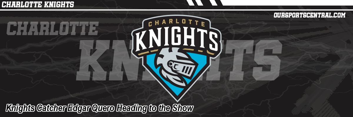 Knights Catcher Edgar Quero Heading to the Show